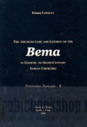 The Architecture and liturgy of the Bema in fourth to sixth century