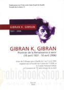 Gibran K. Gibran, pionnier de la renaissance a venir 10 avril 1931 - 10 avril 2006