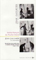 Jean Gaulmier, un orientaliste en Syrie