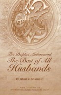 The Prophet Muhammad the best of all husbands