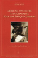 Medicine, psychiatrie et psychanalyse pour une ethique commune