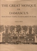 The Great Mosque of Damascus From Roman Temple to Monument of Islam