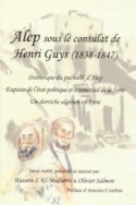 Alep sous le consulat de Henri Guys, 1838-1847