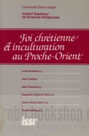 Foi Chretienne et inculturation au Proche-Orient