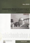 Fondations pieuses en mouvement de la transformation du statut de propriete des biens Waqfs a Jerusalem, 1858-1917