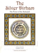 The Silver Dirham, the power of the shahadah