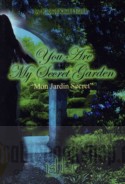You are my secret garden