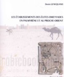 Les Etablissements de elites Omeyyades en Palmyrene et au Proche-Orient