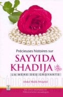 Precieuses histoires sur Sayyida Khadija, la Mere des croyants