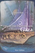Life at the crossroads, a history of Gaza