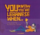 You Know You’re Lebanese When --