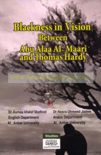 Blackness in Vision Between Abu Alaa Al-Maari and Thomas Hardy