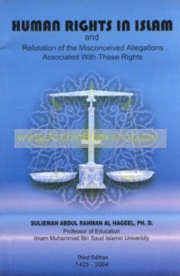 Human Rights in Islam and Refutation of the Misconceived Allegations Associated with These Rights
