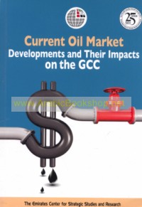 Current Oil Market Developments and Their Impacts on the Gulf Cooperation Council