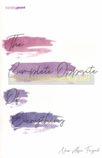 The Complete Opposite of Everything