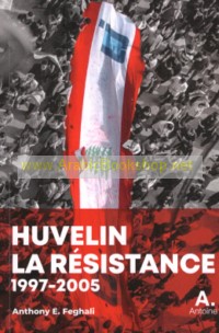 Huvelin, La Resistance, 1997-2005