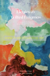 Elegies and Wilted Enigmas