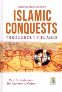 Islamic Conquests Throughout the Ages
